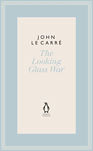 The Looking Glass War (The Penguin John le Carré Hardback Collection)