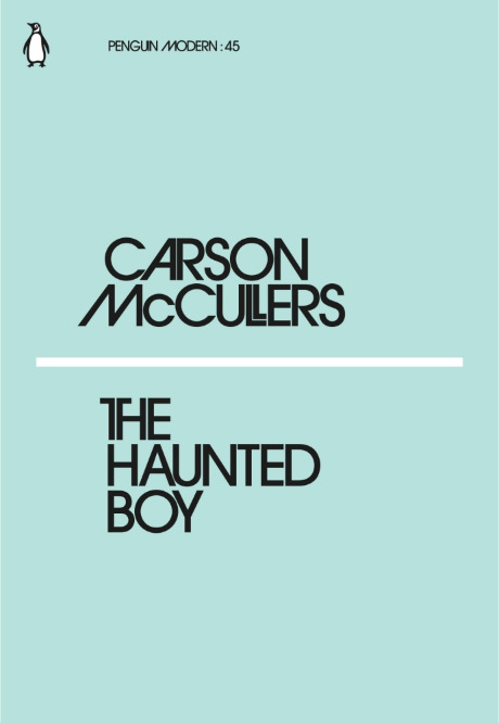 The Haunted Boy: Carson McCullers (Penguin Modern)
