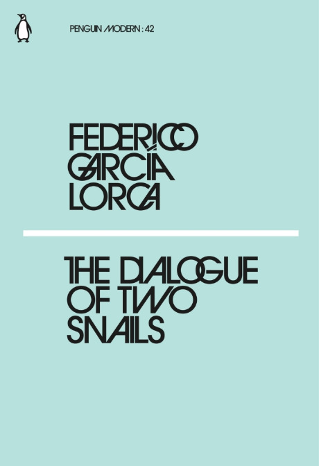 The Dialogue of Two Snails: Federico Garcia Lorca (Penguin Modern)