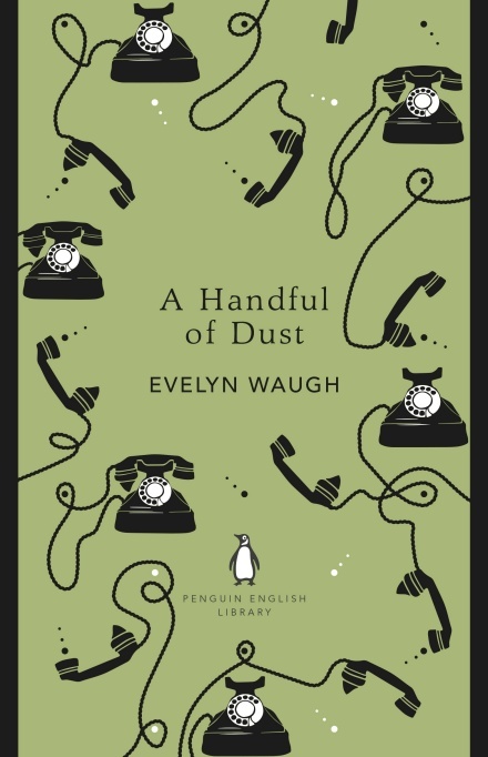 A Handful of Dust: Evelyn Waugh (The Penguin English Library)