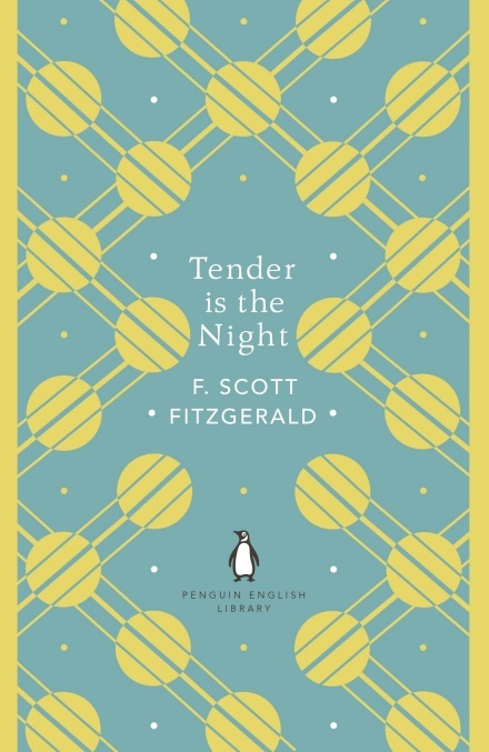 Tender is the Night: Scott F. Fitzgerald (The Penguin English Library)