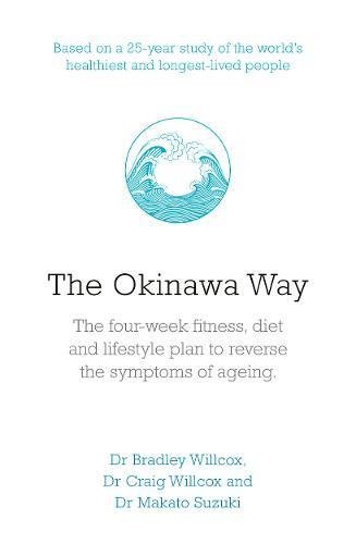 The Okinawa Way: How to Reverse Symptoms of Ageing in Four Weeks