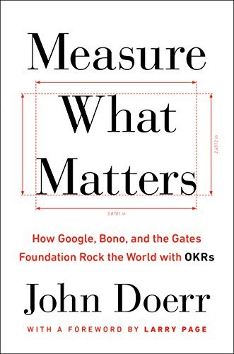 Measure What Matters: The Simple Idea that Drives 10x Growth