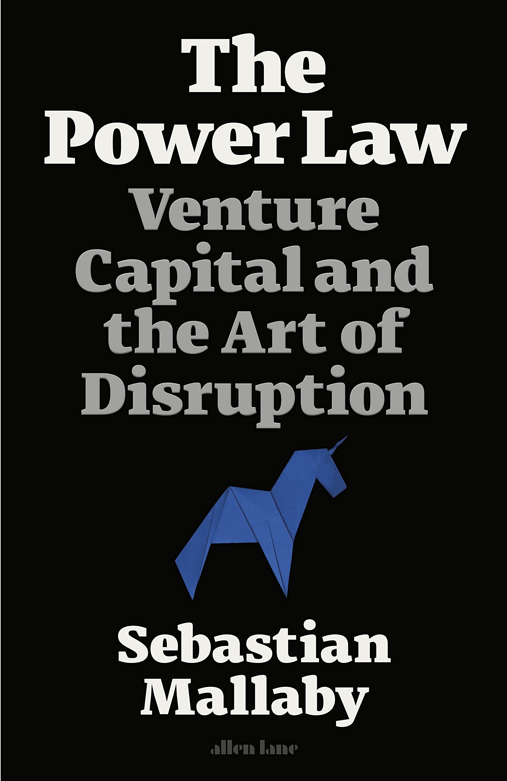 The Power Law: Venture Capital and the Art of Disruption