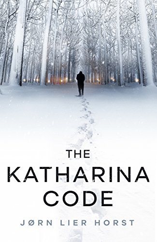 The Katharina Code: The Cold Case Quartet, Book 1 [Paperback] Horst, Jørn Lier