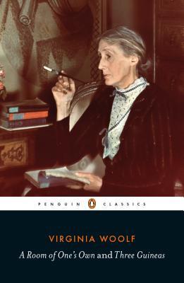 A Room of One's Own/Three Guineas: Virginia Woolf (PENGUIN CLASSICS)