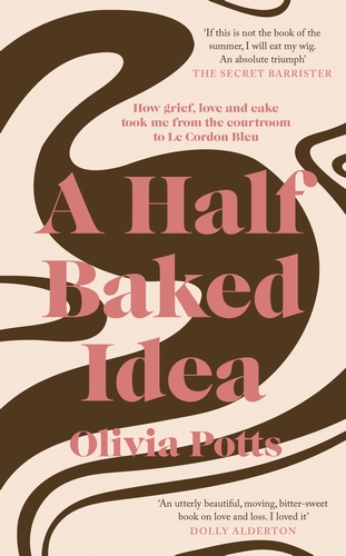 A Half Baked Idea: Winner of the Fortnum & Mason’s Debut Food Book Award