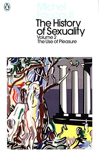 The History of Sexuality: 2: The Use of Pleasure (Penguin Modern Classics)
