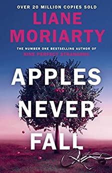 Apples Never Fall: The #1 Bestseller and Richard & Judy pick, from the author Nine Perfect Strangers