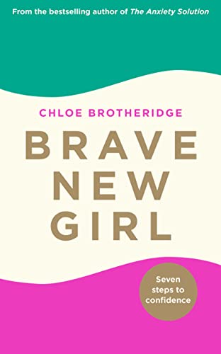 Brave New Girl: Seven Steps to Confidence