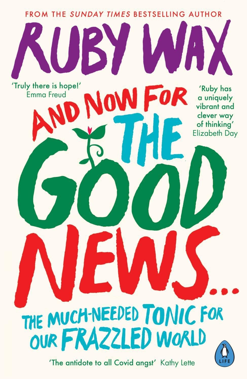 And Now For The Good News...: The much-needed tonic for our frazzled world