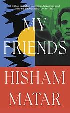 My Friends: From the Pulitzer-prize winning author of THE RETURN