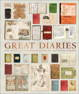 Great Diaries: The world's most remarkable diaries, journals, notebooks, and letters