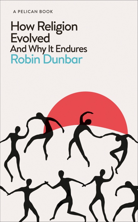 How Religion Evolved: And Why It Endures (Pelican Books)