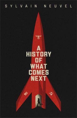 A History of What Comes Next: The captivating speculative fiction perfect for fans of The Eternals