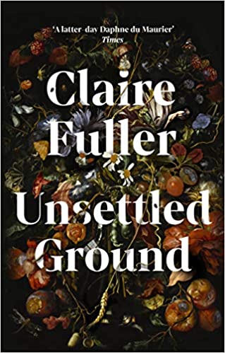 Unsettled Ground: Winner of the Costa Novel Award 2021