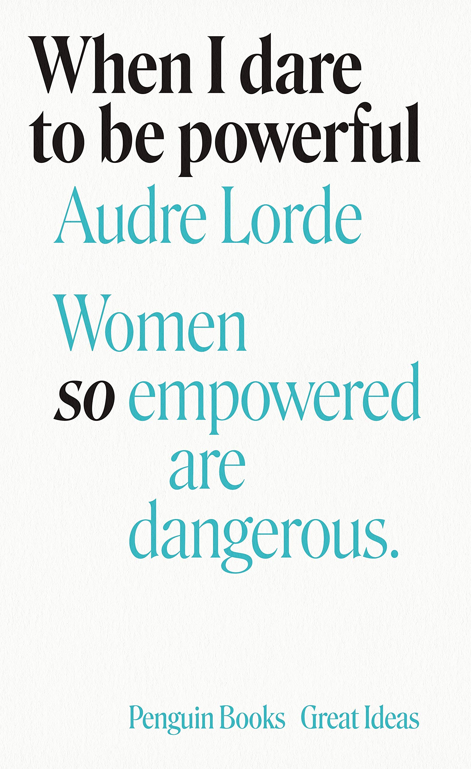 When I Dare to Be Powerful: Audre Lorde (Penguin Great Ideas)