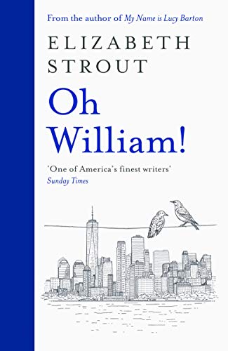 Oh William!: From the author of My Name is Lucy Barton