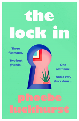 The Lock In: The laugh-out-loud story of friends, flatmates and long-lost flings