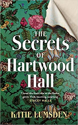 The Secrets of Hartwood Hall: The mysterious and atmospheric gothic novel for fans of Stacey Halls