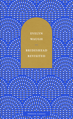 Brideshead Revisited: The Sacred and Profane Memories of Captain Charles Ryder