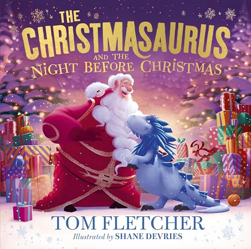 The Christmasaurus and the Night Before Christmas: A heartwarming festive picture book