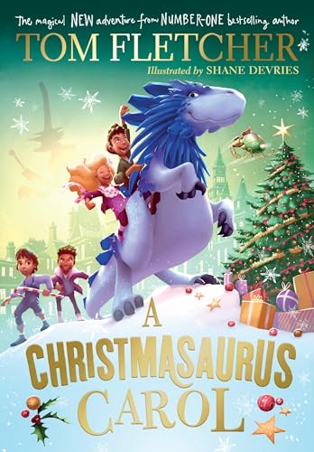 A Christmasaurus Carol: A brand-new festive adventure for 2023 from number-one-bestselling author Tom Fletcher (The Christmasaurus)