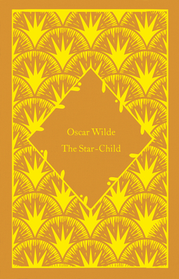 The Star-Child: Oscar Wilde (Little Clothbound Classics, Band 9)