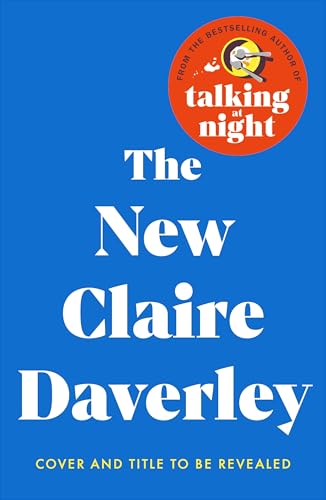 The New Claire Daverley: From the author of Talking at Night