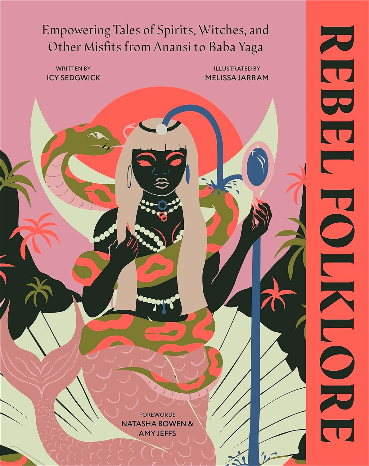 Rebel Folklore: Empowering Tales of Spirits, Witches and Other Misfits from Anansi to Baba Yaga (DK)