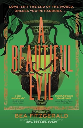A Beautiful Evil: A grumpy sunshine re-imagining of the Pandora myth, from the bestselling author of Girl, Goddess, Queen