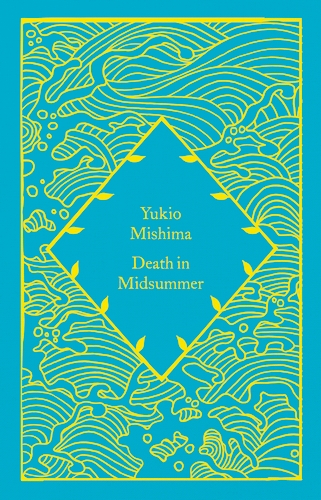 Death in Midsummer: Yukio Mishima (Little Clothbound Classics)
