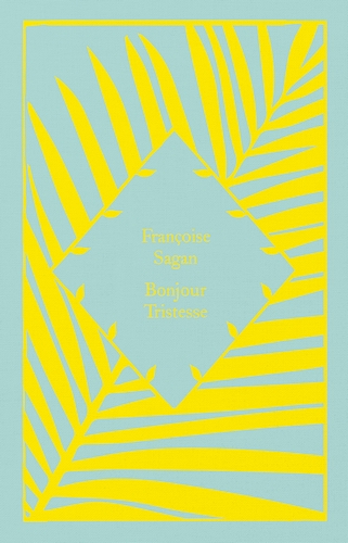 Bonjour Tristesse: Francoise Sagan (Little Clothbound Classics)