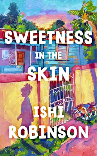Sweetness in the Skin: Discover the new uplifting, coming of age novel that will capture your heart in 2024