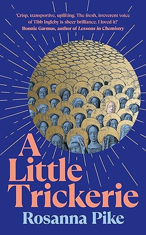 A Little Trickerie: ‘Sheer brilliance ... I loved it' Bonnie Garmus