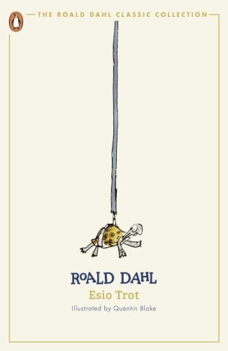 Esio Trot: Roald Dahl. Illustrated by Quentin Blake (The Roald Dahl Classic Collection)
