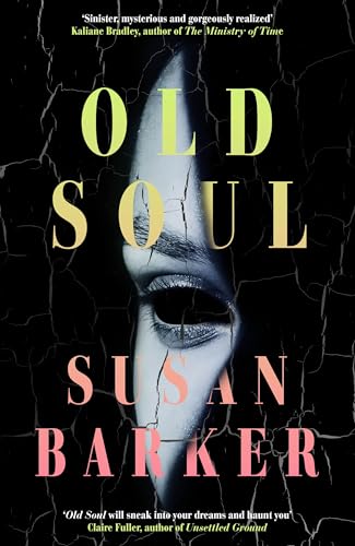 Old Soul: A novel that will sneak into your dreams and haunt you