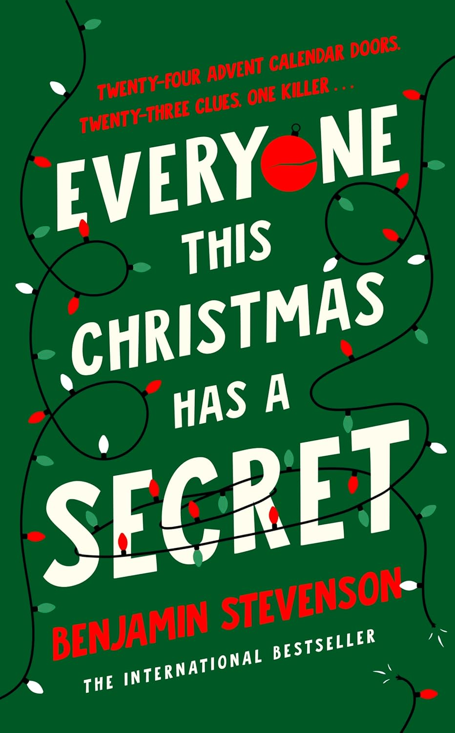 Everyone This Christmas Has A Secret: From the internationally bestselling author of Everyone In My Family Has Killed Someone (Ernest Cunningham, 3)
