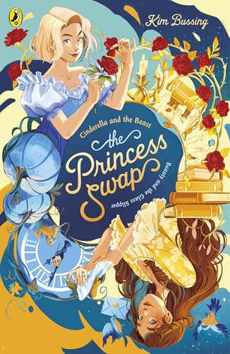 The Princess Swap: 1: Cinderella and the Beast (or Beauty and the Glass Slipper)