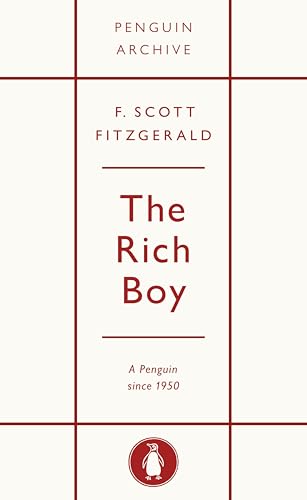 The Rich Boy: F. Scott Fitzgerald (Penguin Archive)