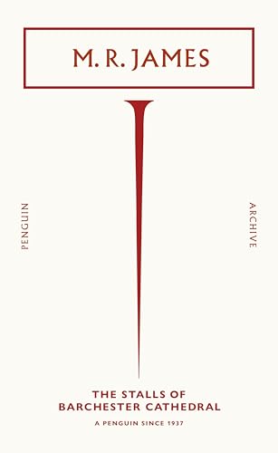 The Stalls of Barchester Cathedral: M.R. James (Penguin Archive)