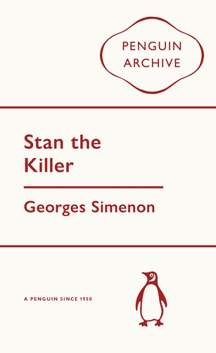 Stan the Killer: Georges Simenon (Penguin Archive)