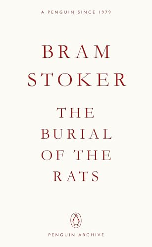 The Burial of the Rats: Bram Stoker (Penguin Archive)