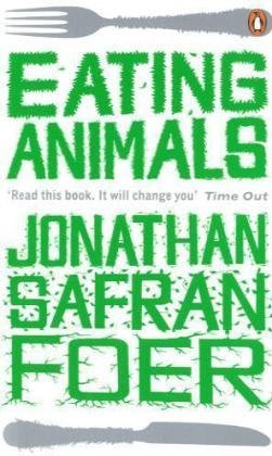 Eating Animals: Jonathan Safran Foer
