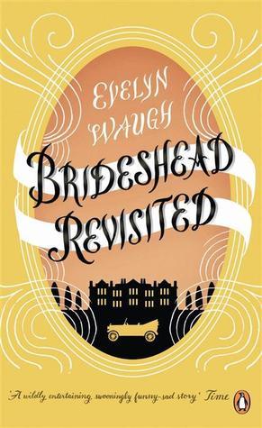 Brideshead Revisited: The Sacred And Profane Memories Of Captain Charles Ryder (Penguin Essentials, 17)