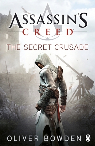 The Secret Crusade: Assassin's Creed Book 3