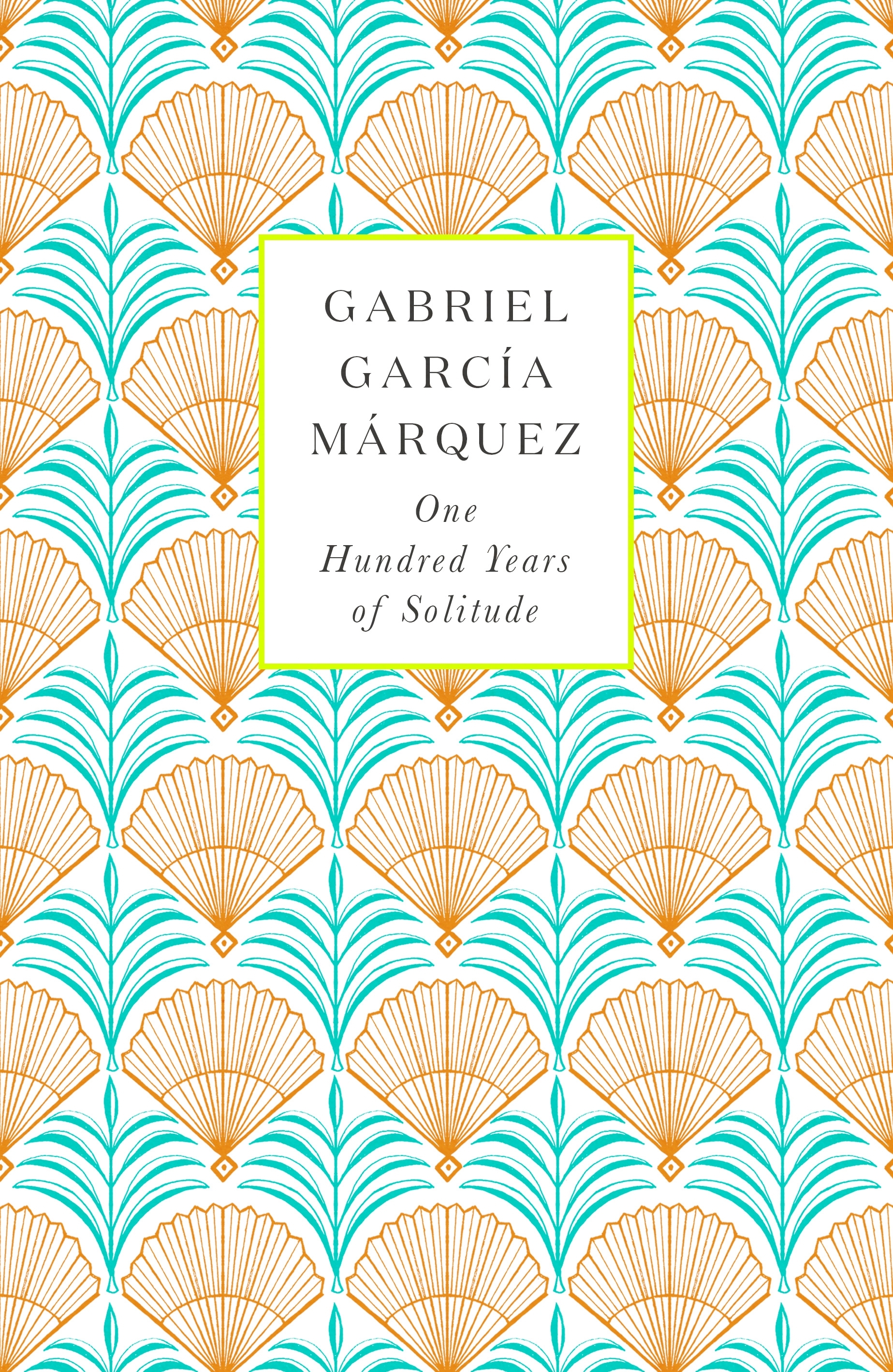 One Hundred Years of Solitude: Gabriel Garcia Marquez