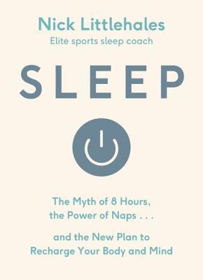 Sleep: Change the way you sleep with this 90 minute read