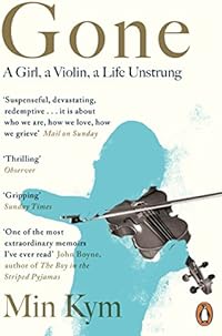 Gone: A Girl, a Violin, a Life Unstrung