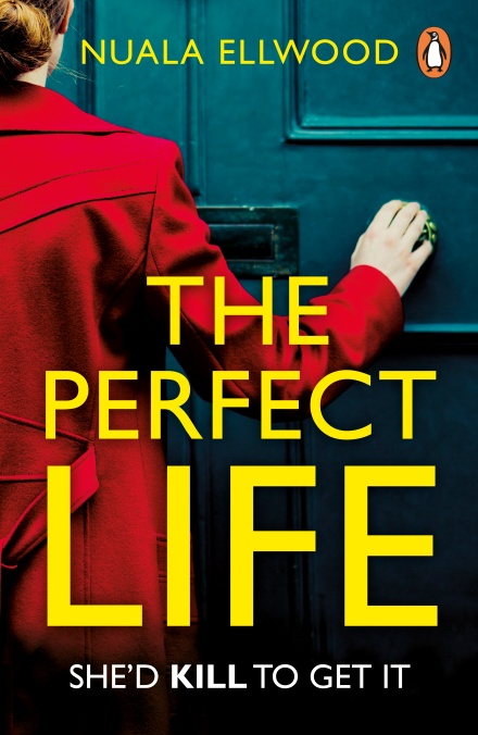 The Perfect Life: The new gripping thriller you won’t be able to put down from the bestselling author of DAY OF THE ACCIDENT